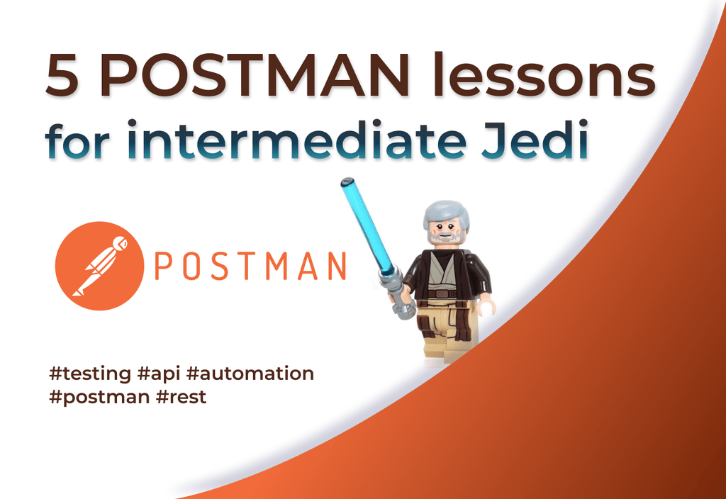 To all padawans - rise your POSTMAN skills!